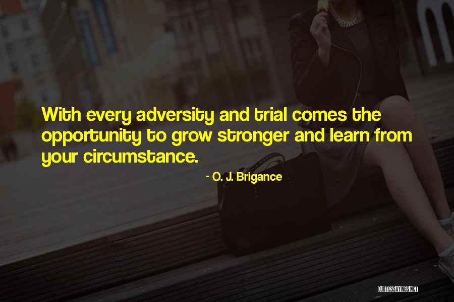 Opportunity Comes From Quotes By O. J. Brigance Opportunity Comes From Quotes By O. J. Brigance