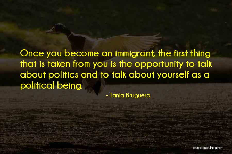 Opportunity Comes Once Quotes By Tania Bruguera