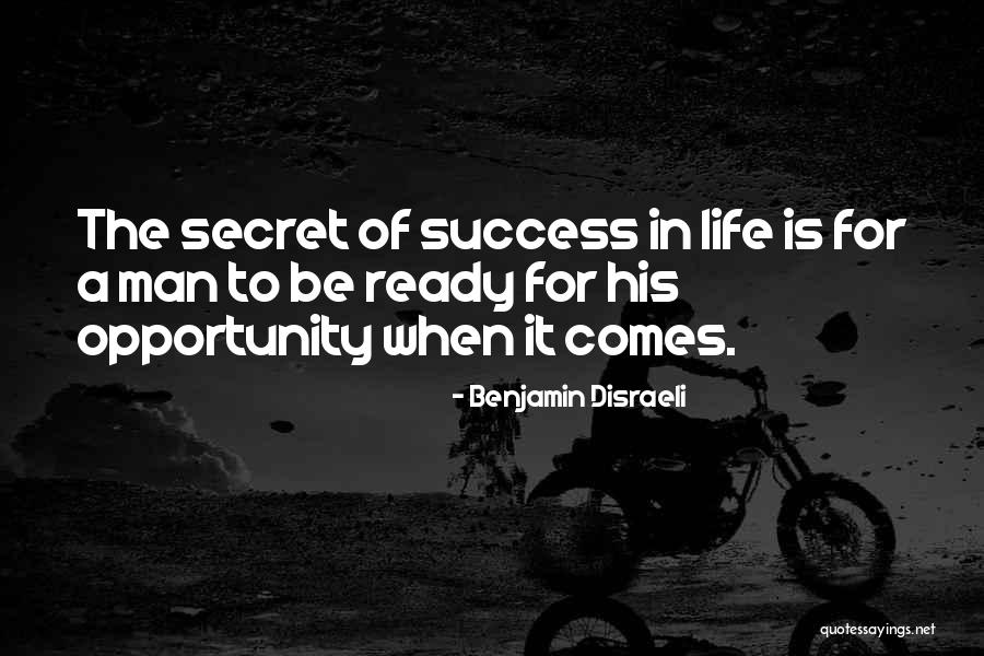 Opportunity Comes Quotes By Benjamin Disraeli