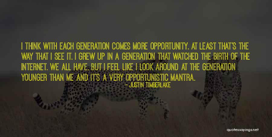 Opportunity Comes Quotes By Justin Timberlake