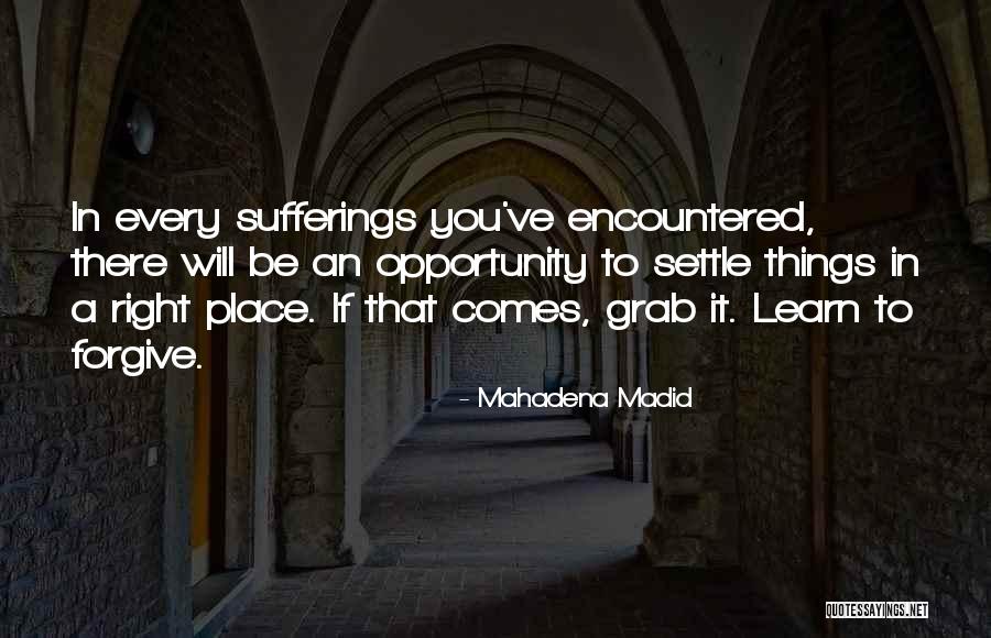 Opportunity Comes Quotes By Mahadena Madid