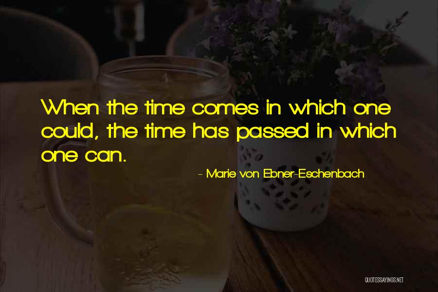 Opportunity Comes Quotes By Marie Von Ebner-Eschenbach