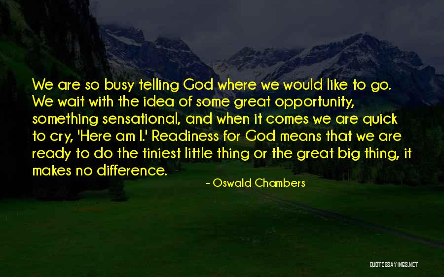 Opportunity Comes Quotes By Oswald Chambers