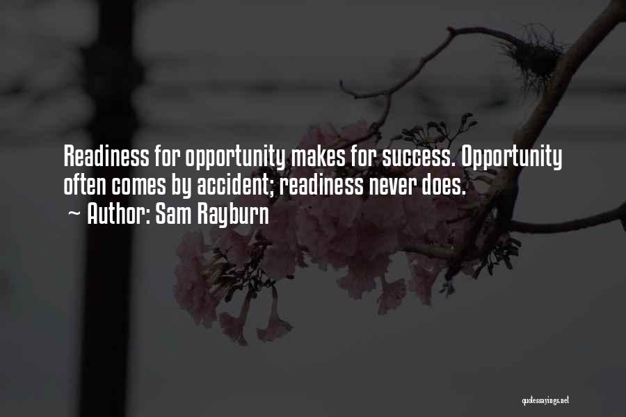 Opportunity Comes Quotes By Sam Rayburn