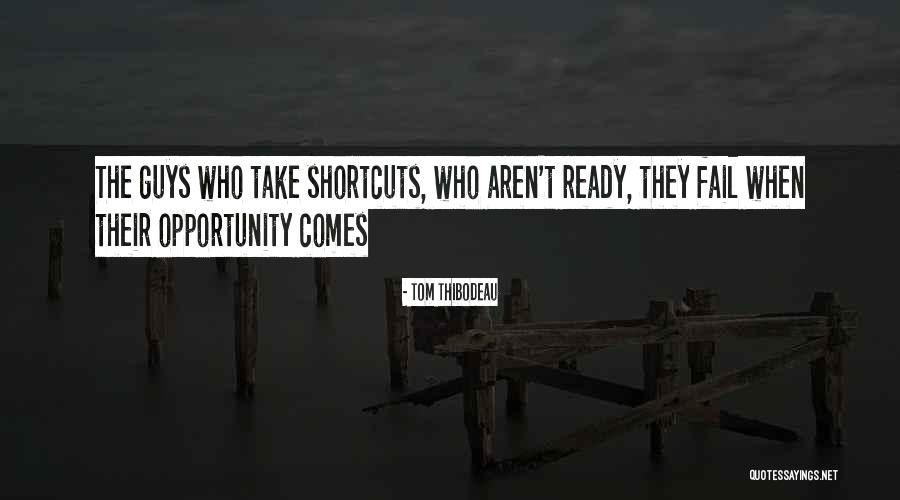 Opportunity Comes Quotes By Tom Thibodeau