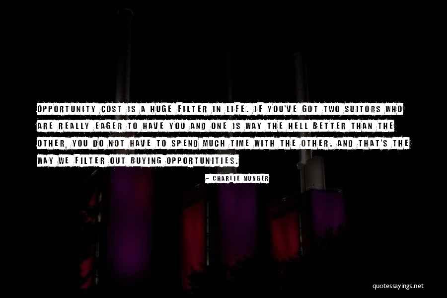 Opportunity Cost Quotes By Charlie Munger Opportunity Cost Quotes By Charlie Munger