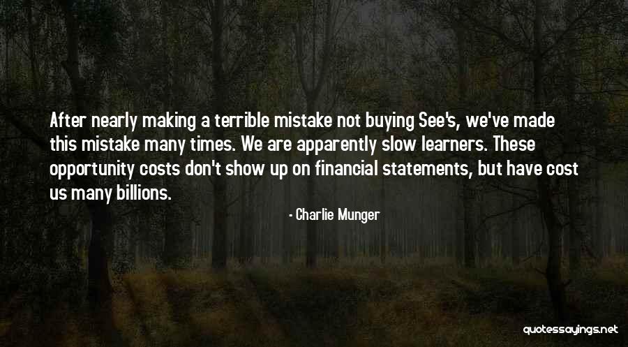 Opportunity Cost Quotes By Charlie Munger Opportunity Cost Quotes By Charlie Munger