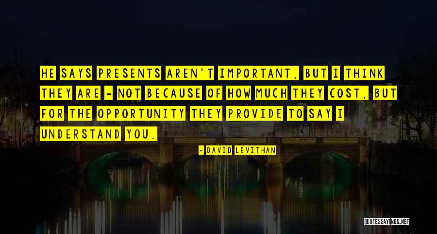 Opportunity Cost Quotes By David Levithan Opportunity Cost Quotes By David Levithan