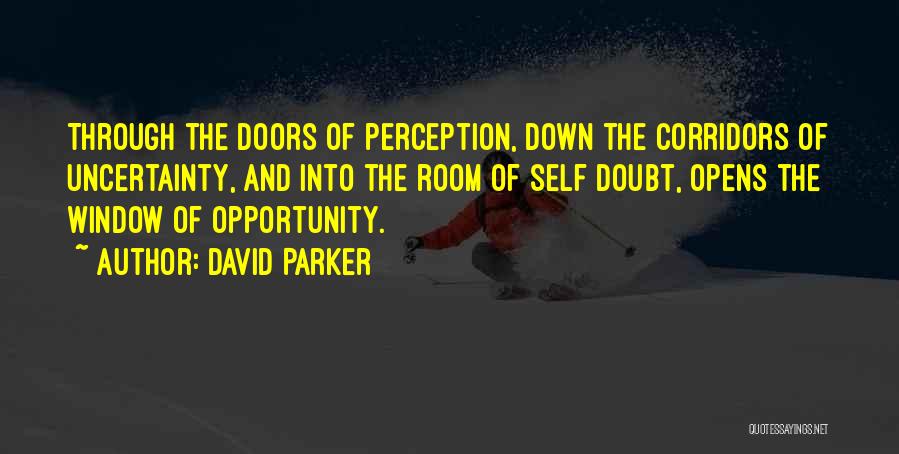 Opportunity Doors Quotes By David Parker