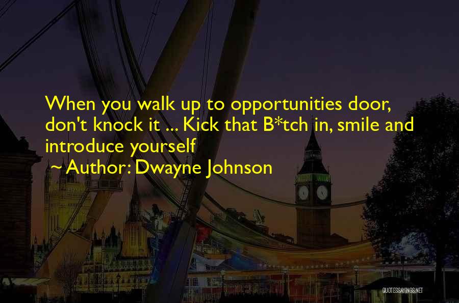 Opportunity Doors Quotes By Dwayne Johnson