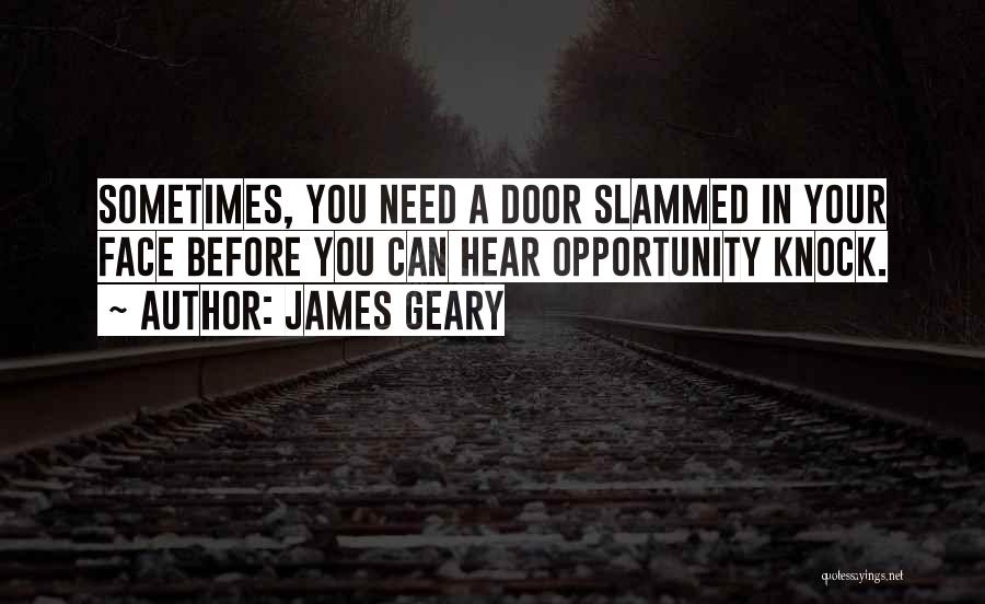 Opportunity Doors Quotes By James Geary