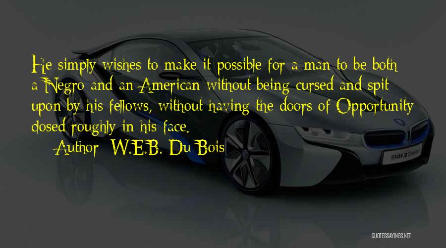 Opportunity Doors Quotes By W.E.B. Du Bois