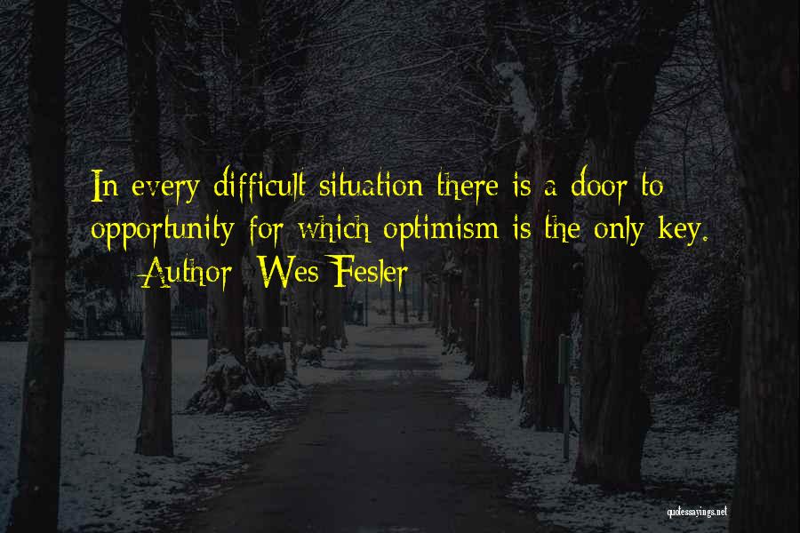 Opportunity Doors Quotes By Wes Fesler