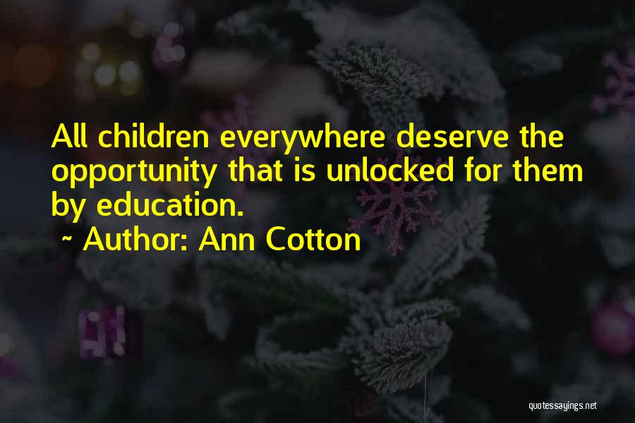 Opportunity Everywhere Quotes By Ann Cotton