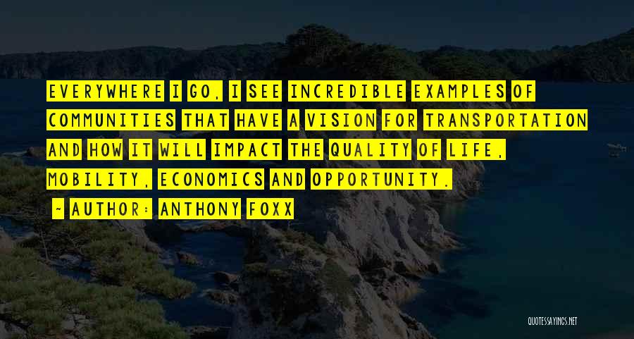 Opportunity Everywhere Quotes By Anthony Foxx