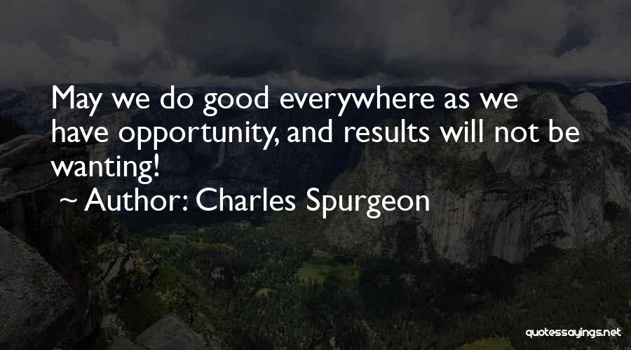 Opportunity Everywhere Quotes By Charles Spurgeon