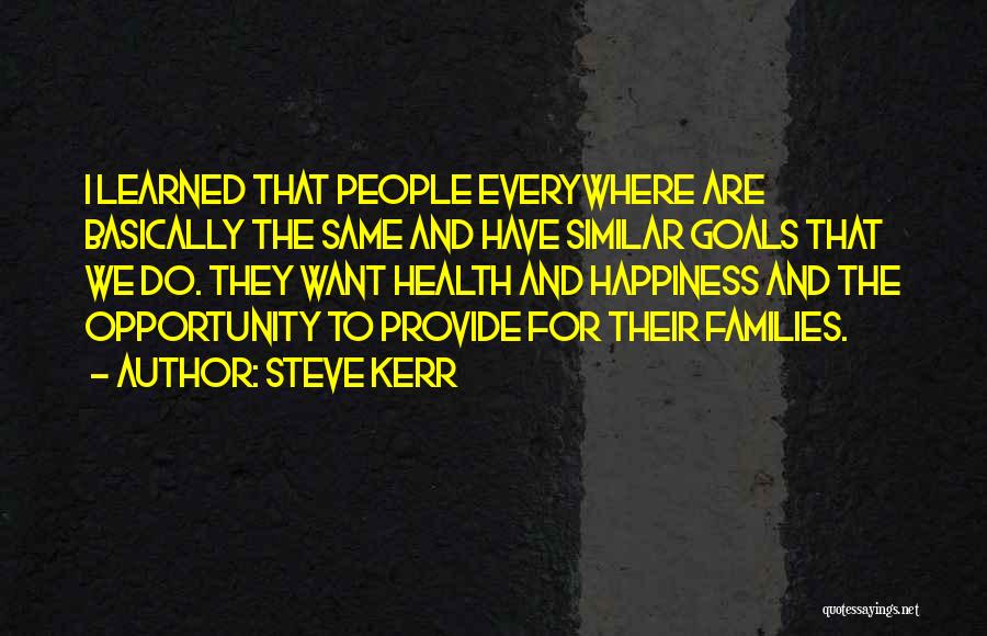 Opportunity Everywhere Quotes By Steve Kerr