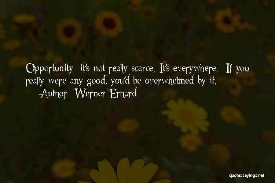 Opportunity Everywhere Quotes By Werner Erhard