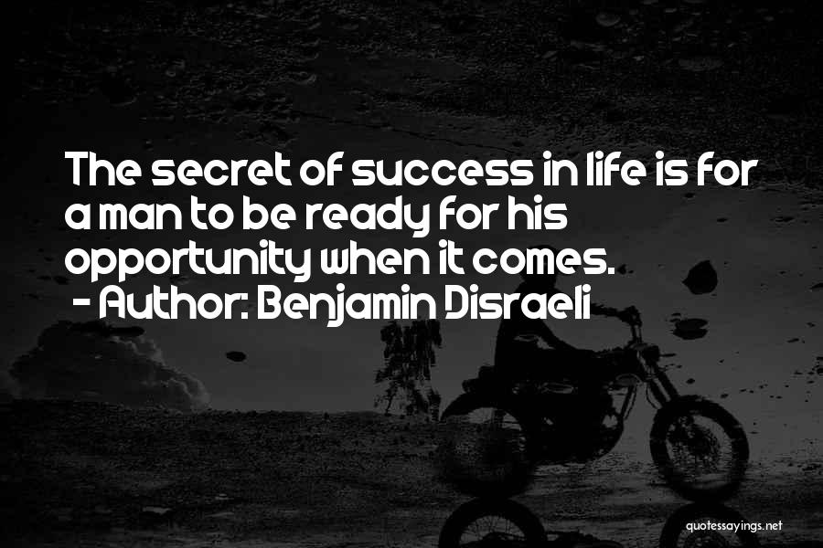 Opportunity In Life Quotes By Benjamin Disraeli