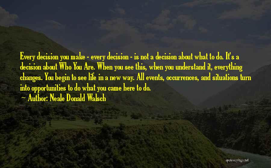Opportunity In Life Quotes By Neale Donald Walsch