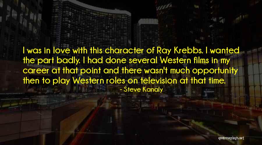 Opportunity In Love Quotes By Steve Kanaly Opportunity In Love Quotes By Steve Kanaly
