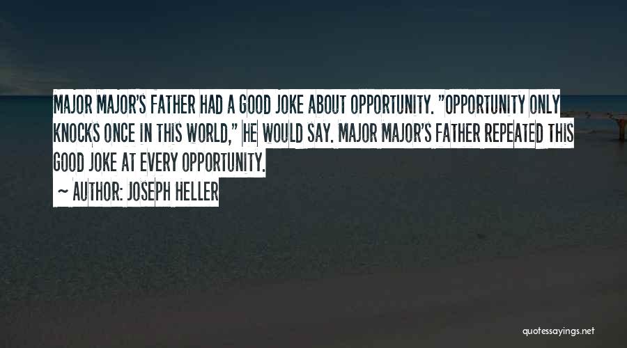 Opportunity Knocks But Once Quotes By Joseph Heller