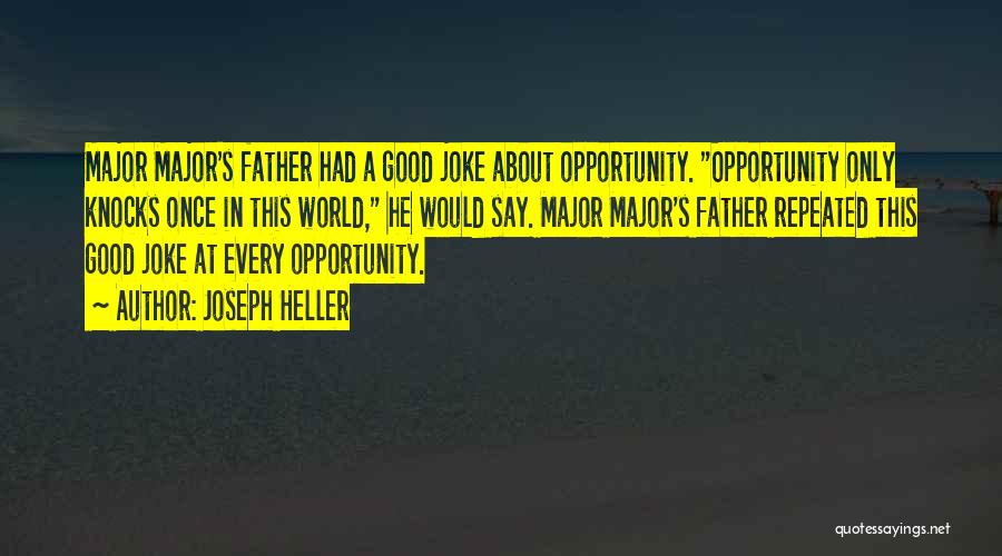 Opportunity Knocks Once Quotes By Joseph Heller