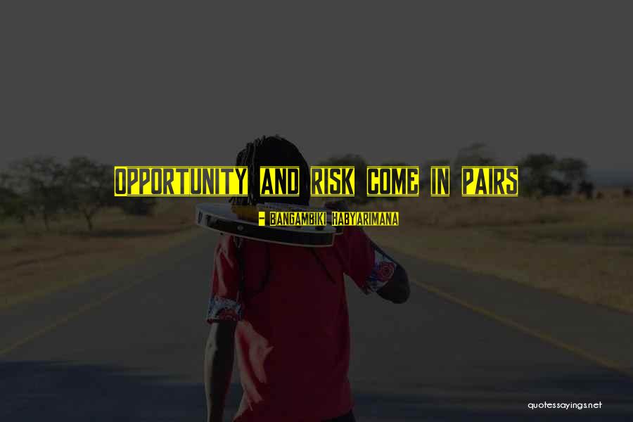 Opportunity Motivational Quotes By Bangambiki Habyarimana Opportunity Motivational Quotes By Bangambiki Habyarimana