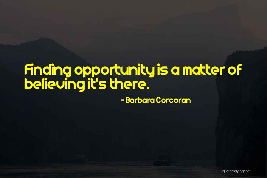 Opportunity Motivational Quotes By Barbara Corcoran Opportunity Motivational Quotes By Barbara Corcoran