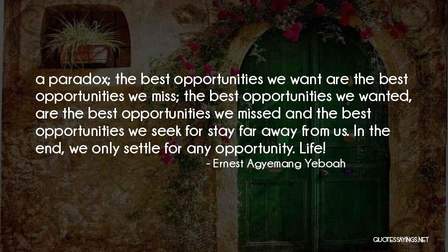 Opportunity Motivational Quotes By Ernest Agyemang Yeboah Opportunity Motivational Quotes By Ernest Agyemang Yeboah