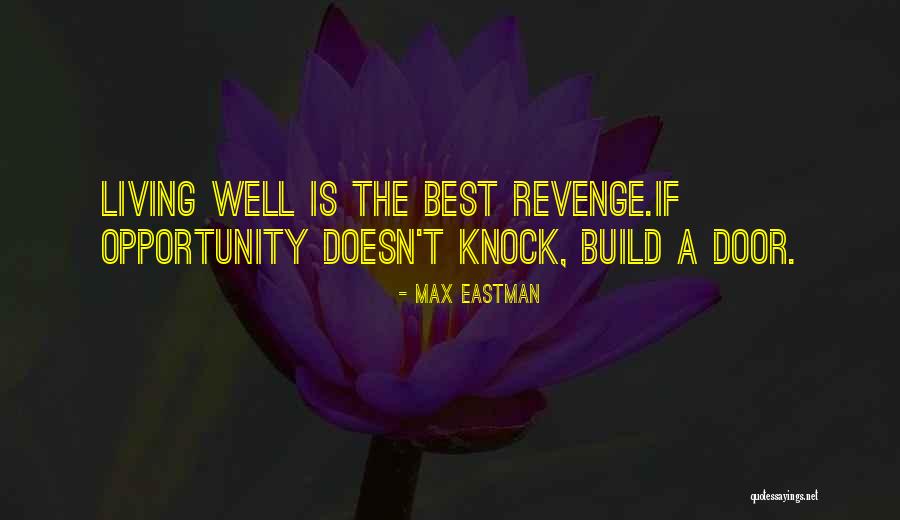 Opportunity Motivational Quotes By Max Eastman Opportunity Motivational Quotes By Max Eastman