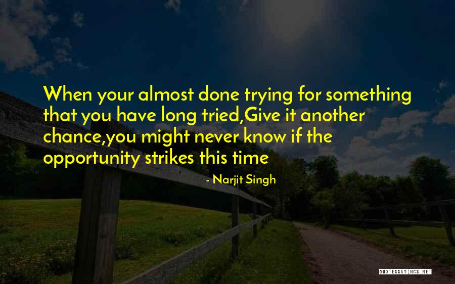 Opportunity Motivational Quotes By Narjit Singh Opportunity Motivational Quotes By Narjit Singh