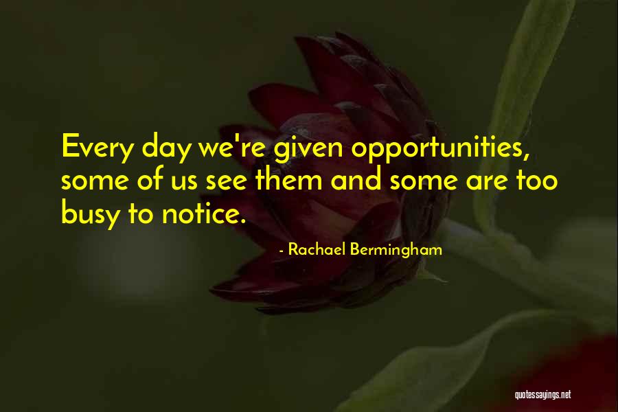 Opportunity Motivational Quotes By Rachael Bermingham Opportunity Motivational Quotes By Rachael Bermingham