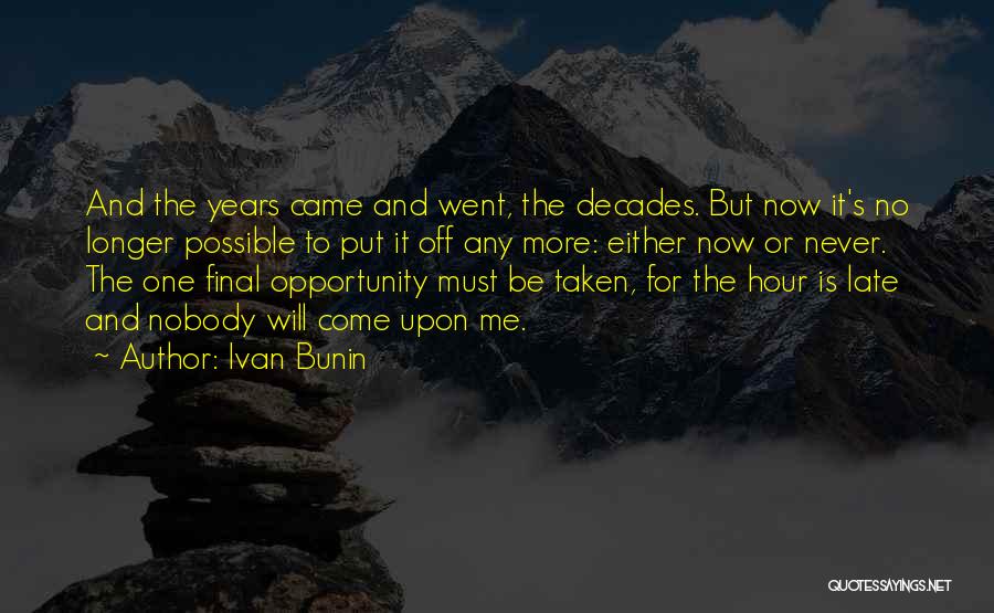 Opportunity Not Taken Quotes By Ivan Bunin