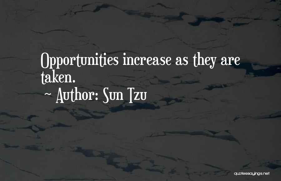 Opportunity Not Taken Quotes By Sun Tzu