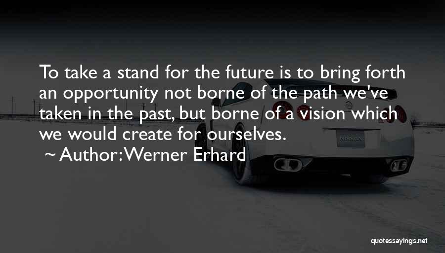 Opportunity Not Taken Quotes By Werner Erhard