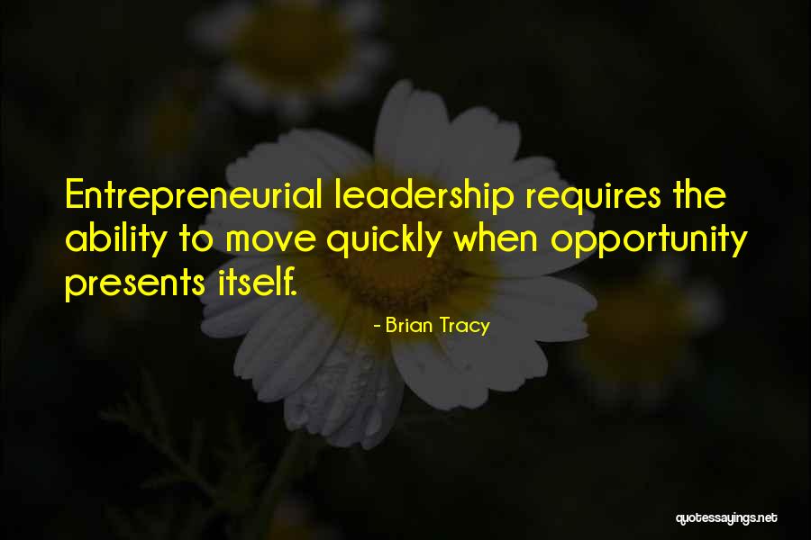Opportunity Presents Itself Quotes By Brian Tracy Opportunity Presents Itself Quotes By Brian Tracy