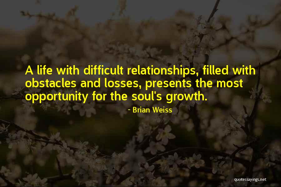 Opportunity Presents Itself Quotes By Brian Weiss Opportunity Presents Itself Quotes By Brian Weiss