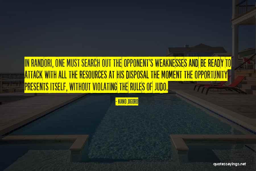 Opportunity Presents Itself Quotes By Kano Jigoro Opportunity Presents Itself Quotes By Kano Jigoro