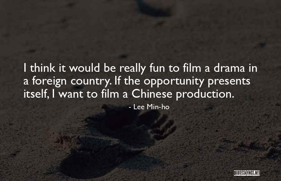 Opportunity Presents Itself Quotes By Lee Min-ho Opportunity Presents Itself Quotes By Lee Min-ho