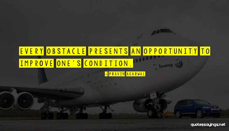 Opportunity Presents Itself Quotes By Pravin Agarwal Opportunity Presents Itself Quotes By Pravin Agarwal