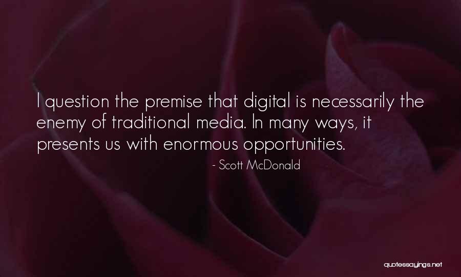Opportunity Presents Itself Quotes By Scott McDonald Opportunity Presents Itself Quotes By Scott McDonald