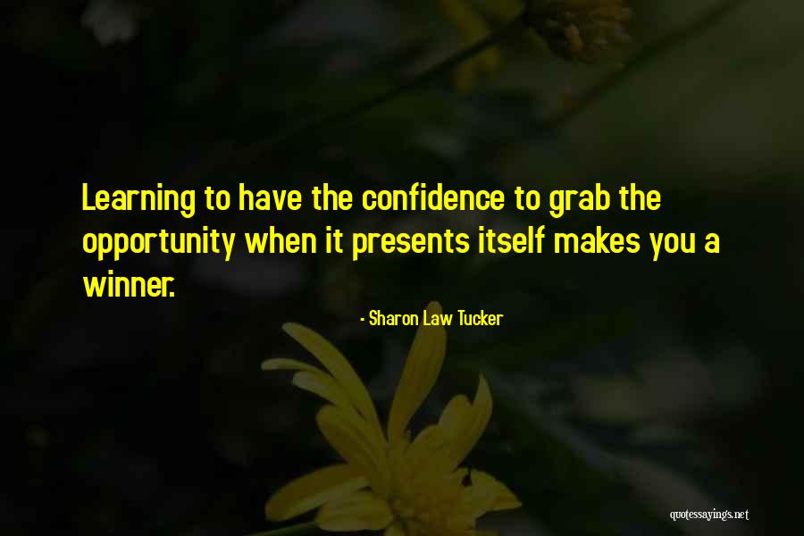 Opportunity Presents Itself Quotes By Sharon Law Tucker Opportunity Presents Itself Quotes By Sharon Law Tucker