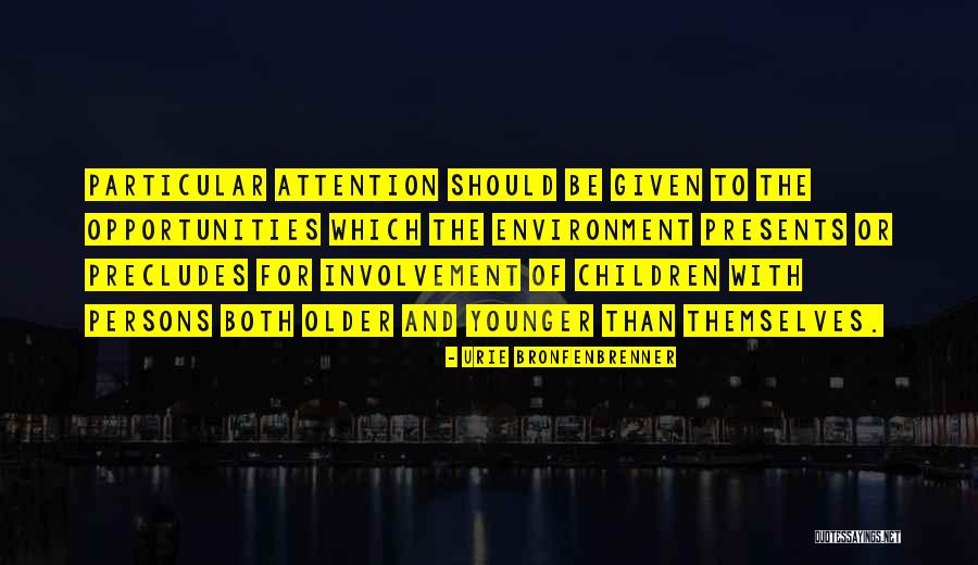 Opportunity Presents Itself Quotes By Urie Bronfenbrenner Opportunity Presents Itself Quotes By Urie Bronfenbrenner