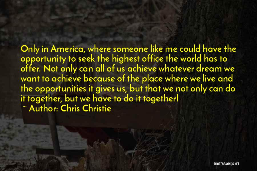 Opportunity To Achieve Quotes By Chris Christie