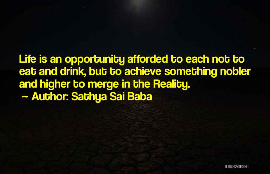 Opportunity To Achieve Quotes By Sathya Sai Baba