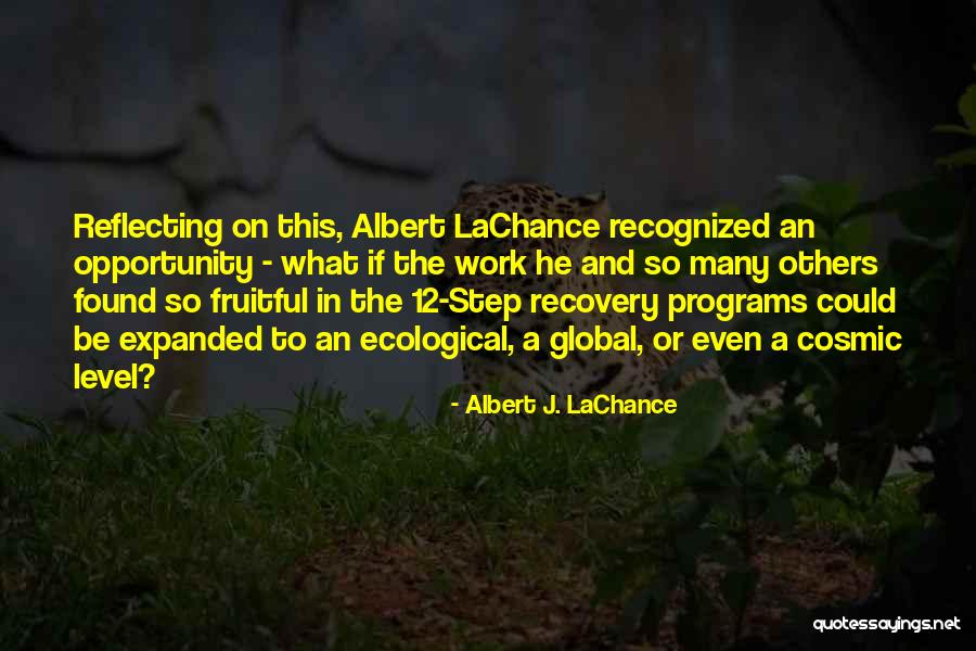 Opportunity To Change Quotes By Albert J. LaChance Opportunity To Change Quotes By Albert J. LaChance