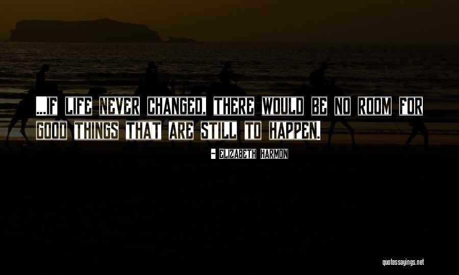 Opportunity To Change Quotes By Elizabeth Harmon Opportunity To Change Quotes By Elizabeth Harmon