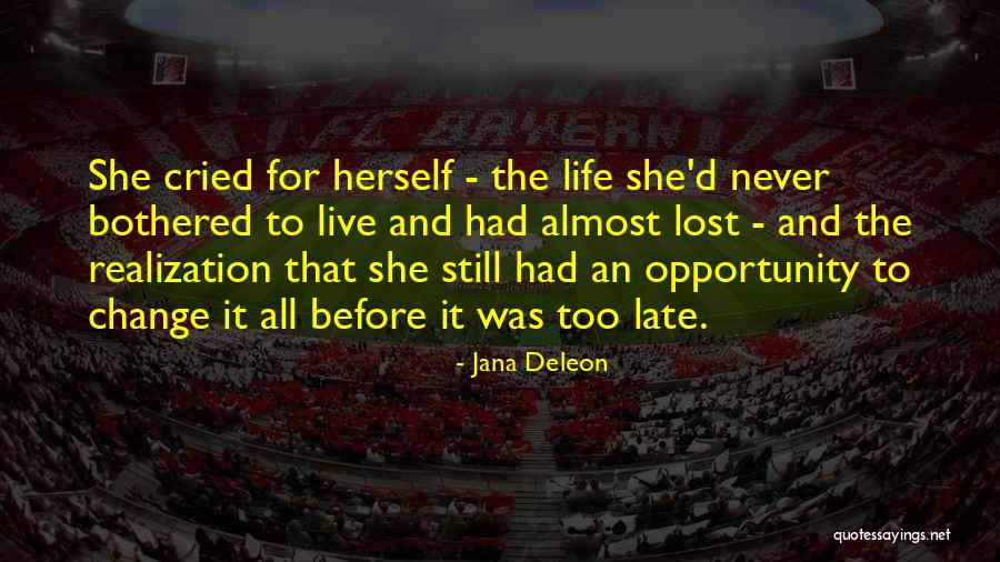 Opportunity To Change Quotes By Jana Deleon Opportunity To Change Quotes By Jana Deleon