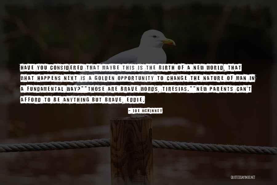 Opportunity To Change Quotes By Joe McKinney Opportunity To Change Quotes By Joe McKinney
